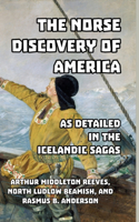 The Norse Discovery Of America As Detailed in the Icelandic Sagas