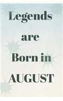 Legends Are Born in August: Legends Are Born in August Lined Journal Notebook 6x9in 120 Page