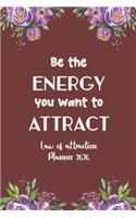 Be the Energy You Want to Attract