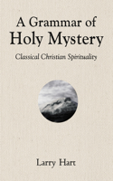 Grammar of Holy Mystery