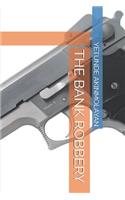 The Bank Robbery