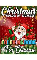 Christmas Color By Number Coloring Book for Children: A Big Collection of Activity Pages Coloring, Matching, Mazes, Drawing, Crosswords, Word Searches, Color by Number, Recipes, Word Scrambles & More! (