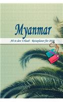 Myanmar - Ab in den Urlaub - Reiseplaner 2020: Urlaubsplaner für deine Reise in 2020 - Checklisten - Kontaktdaten - Packliste - Platz für Fotos und Zeichnungen - 108 Seiten - 6" x 9" (ca. Din-A5)