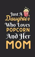 Just A Daughter Who Loves Popcorn & her Mom