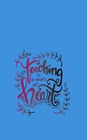 Teaching is a Work of Heart: Notebook for Teacher Appreciation - College Ruled Paper with Funny Teaching Quote (Education is a Gift Composition Books)