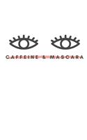 Caffeine & Mascara