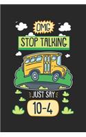 Omg Stop Talking Just Say 10-4