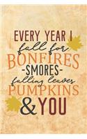 Every Year I Fall For Bonfires Smores Falling Leaves Pumpkins & You
