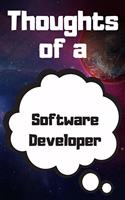 Thoughts of a Software Developer: Software Developer Career School Graduation Gift Journal / Notebook / Diary / Unique Greeting Card Alternative
