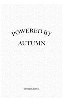 Powered By Autumn: A 6x9 Inch Journal Notebook Diary With A Bold Text Font Slogan On A Matte Cover and 120 Blank Lined Pages Makes A Great Alternative To A Card