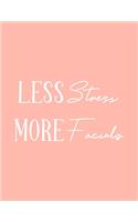 Less Stress More Facials