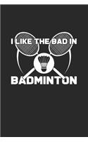 I like the bad in badminton