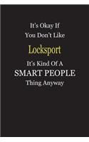 It's Okay If You Don't Like Locksport It's Kind Of A Smart People Thing Anyway