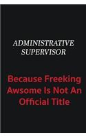 Administrative Supervisor because freeking awsome is not an official title: Writing careers journals and notebook. A way towards enhancement