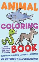 Animal Coloring Book For Toddlers and Kids 4 Years Plus. Fun with Colors, Letters, and Animals. 25 Different Illustrations