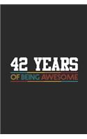 42 Years Of Being Awesome: Dotted Bullet Grid Notebook - Journal for Birthday Gift Idea and Anniversay Gift Idea