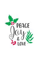 Peace Joy & Love