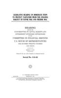 Legislative hearing on immediate steps to protect taxpayers from the ongoing bailout of Fannie Mae and Freddie Mac: hearing before the Subcommittee on Capital Markets and Government Sponsored Enterprises of the Committee on Financial Services, U.S. Hous