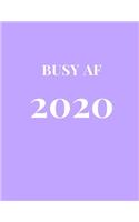 Busy AF 2020: Lilac Minimalist 2020 Organizer; Monthly and Weekly 2020 Planner Journal(2020 Planners & Organizers)