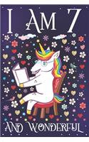 I am 7 and Wonderful: A Happy 7th Birthday Journal for Girls - Cute Unicorn Birthday Notebook for 7 Year Old Girl or Daughter with Story Space - Party Supplies Anniversar