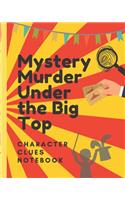 Mystery Murder Under The Big Top Character Clues Notebook