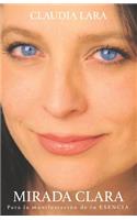 Mirada Clara: Para la manifestación de tu esencia