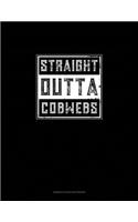 Straight Outta Cobwebs