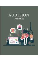 Audition Journal: Casting Agenda and Journal - All in one Edition for Auditions, Rehearsals, Performances, Classes, Lessons and More (Audition Log)