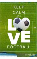 Keep Calm And Love Football