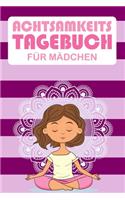 Achtsamkeitstagebuch für Mädchen: Achtsamkeit früh erlernen Achtsamkeit Übungen Gedankensammler für Kinder
