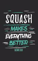 Squash Makes Everything Better Calender 2020
