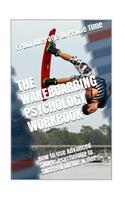 The Wakeboarding Psychology Workbook: How to Use Advanced Sports Psychology to Succeed on the Water