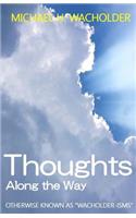 Thoughts Along the Way: Otherwise Known asWacholder-ISMs