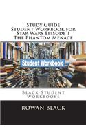Study Guide Student Workbook for Star Wars Episode 1 The Phantom Menace: Black Student Workbooks
