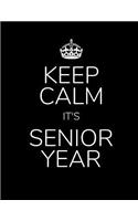 Keep Calm It's Senior Year