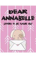 Dear Annabelle, Letters to My Future Self: Girls Journals and Diaries(1 Preserve the Memory)