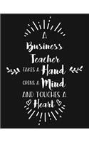 A Business Teacher Takes a Hand Opens a Mind and Touches a Heart