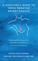 A Survivor's Guide To Triple Negative Breast Cancer