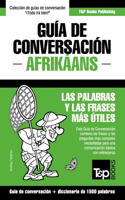 Guía de Conversación Español-Afrikáans y diccionario conciso de 1500 palabras: (6 Spanish Collection)