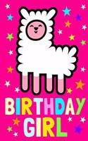 Birthday Girl: Alpaca Notebook Journals to Write In, 100 Blank Ruled Pages, 6x9 Unique B-Day Diary, Pink Composition Book, Llama, Rainbow, Stars Cover