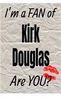 I'm a Fan of Kirk Douglas Are You? Creative Writing Lined Journal: Promoting Fandom and Creativity Through Journaling...One Day at a Time(59 Actors)