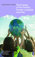 The Ecology of Pre-Primary Foreign Language Learning: (9 Early Language Learning in School Contexts)