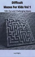 Difficult Mazes For Kids Vol 1