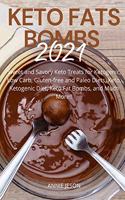 Keto Fats Bombs 2021: Sweet and savory keto treats for ketogenic, low crab, gluten-free and paleo diets, keto, ketogenic diet, keto fat bombs, and much more!!