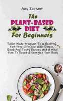 The Plant-Based Diet For Beginners