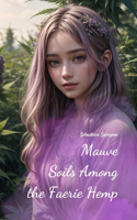 Mauve Soils Among the Faerie Hemp