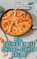 Riz, Za&#268;imbe in VSE Okusno-Biblija Paelle