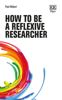 How to be a Reflexive Researcher: (How to Research Guides)