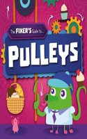 Pulleys: (The Fixer's Guide to)