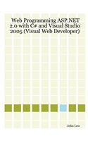 Web Programming ASP.Net 2.0 with C# and Visual Studio 2005 (Visual Web Developer)
